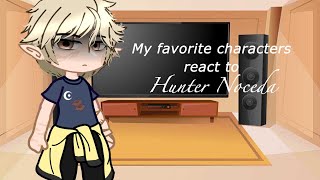 My Favorite Characters React To Hunter Noceda | Goldric | The Owl House | Tws In Description| Part 3