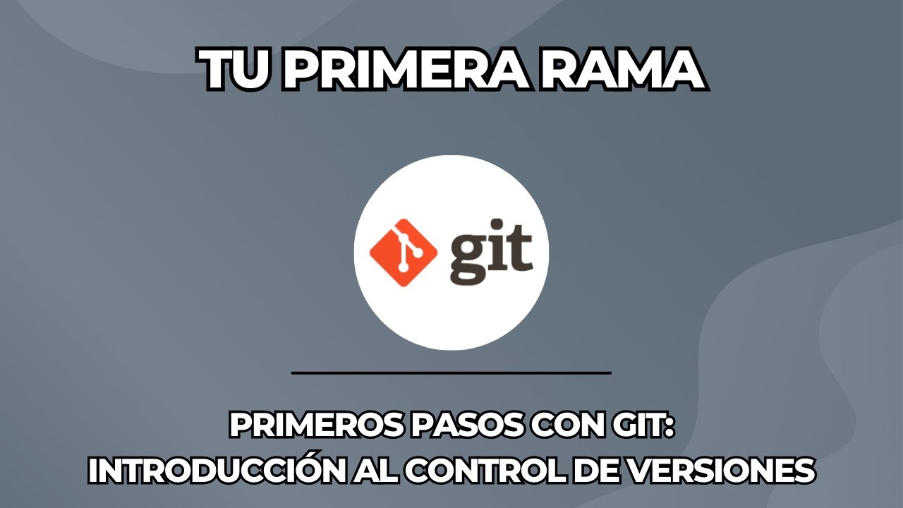 13. Tu primera rama - Primeros pasos con Git Introducción al control de ...