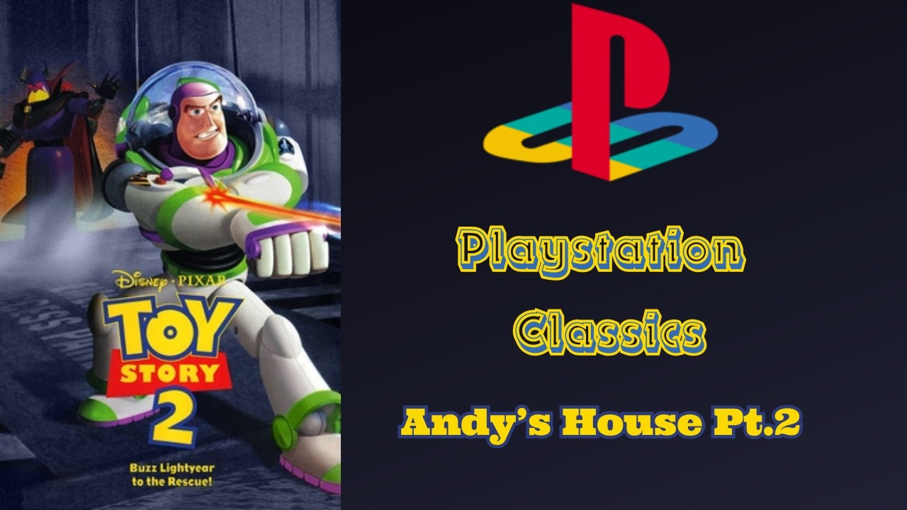 Toy Story 2: Buzz Lightyear To The Rescue - Andy’s House Pt.2 (PlayStation Classics)