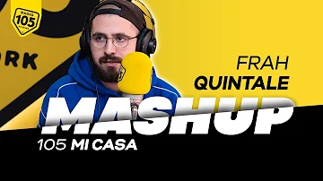 105 Mi Casa Mashup: Frah Quintale con Buio di giorno su Redbone