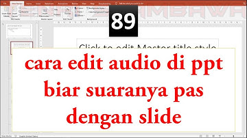 cara edit audio di ppt biar suaranya pas dengan slide