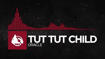 [Trap] - Tut Tut Child - Oracle [Come to the End; Then Stop LP]