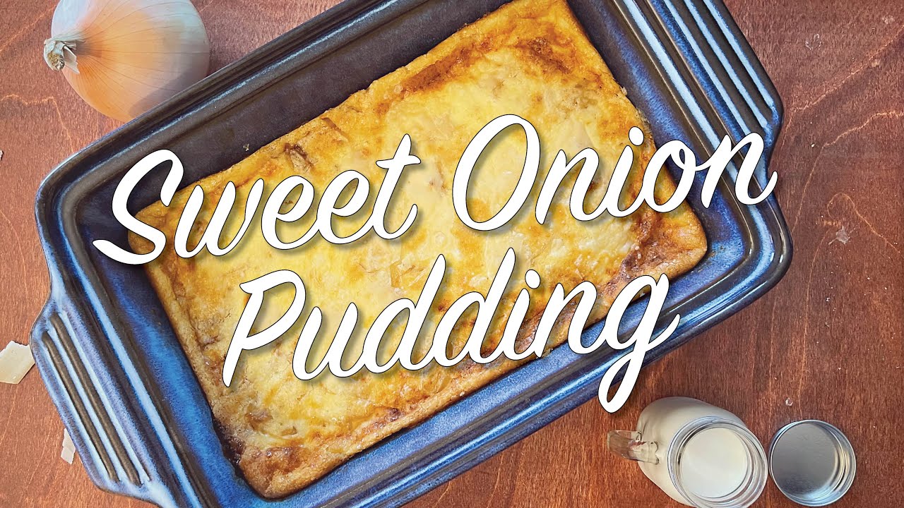 Sweet Onion Pudding