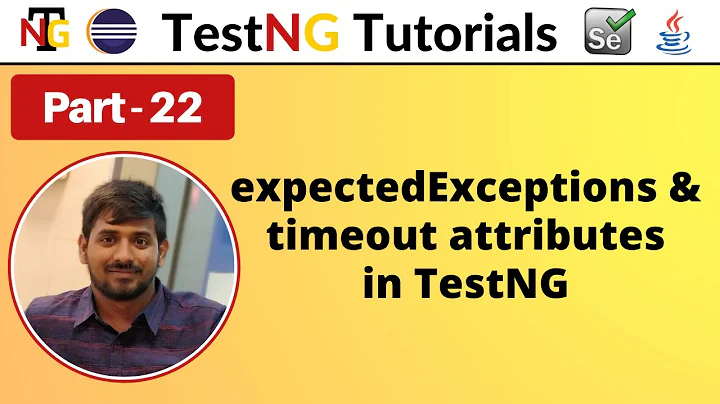 P22 - How to use timeout & expectedExceptions attributes in TestNG | TestNG |