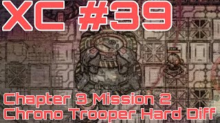 Xeno Command #39 - Chapter 3 Mission 2 Hard Diff - Chrono Trooper (No Commentary)