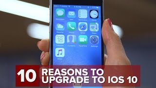 10 reasons to upgrade to iOS 10