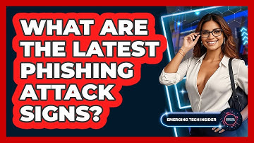 What Are The Latest Phishing Attack Signs? - Emerging Tech Insider