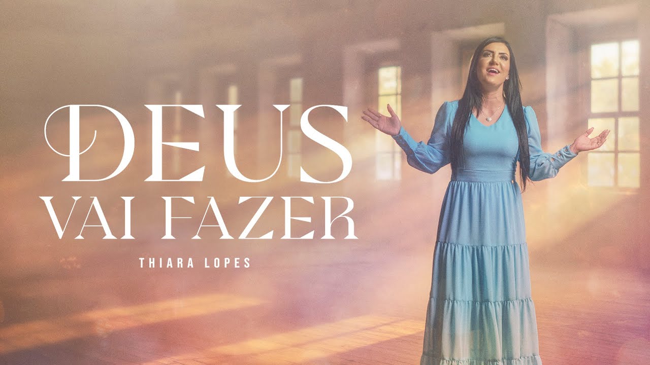 Thiara Lopes | Deus Vai Fazer