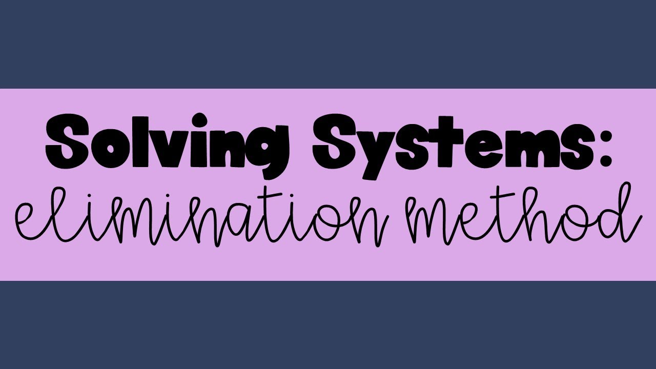 Solving Systems of Linear Equations using Elimination - YouTube