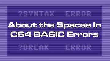 The Extra Spaces in Commodore 64 BASIC Errors