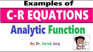 Examples of Cauchy Riemann Equations & Analytic Function