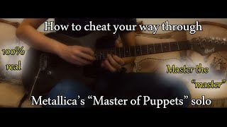 How to cheat your way through Master of Puppets solo [Real ez method] [DO NOT TRY THIS AT STAGE]