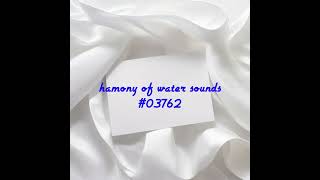 Harmony of Water Sounds #03762