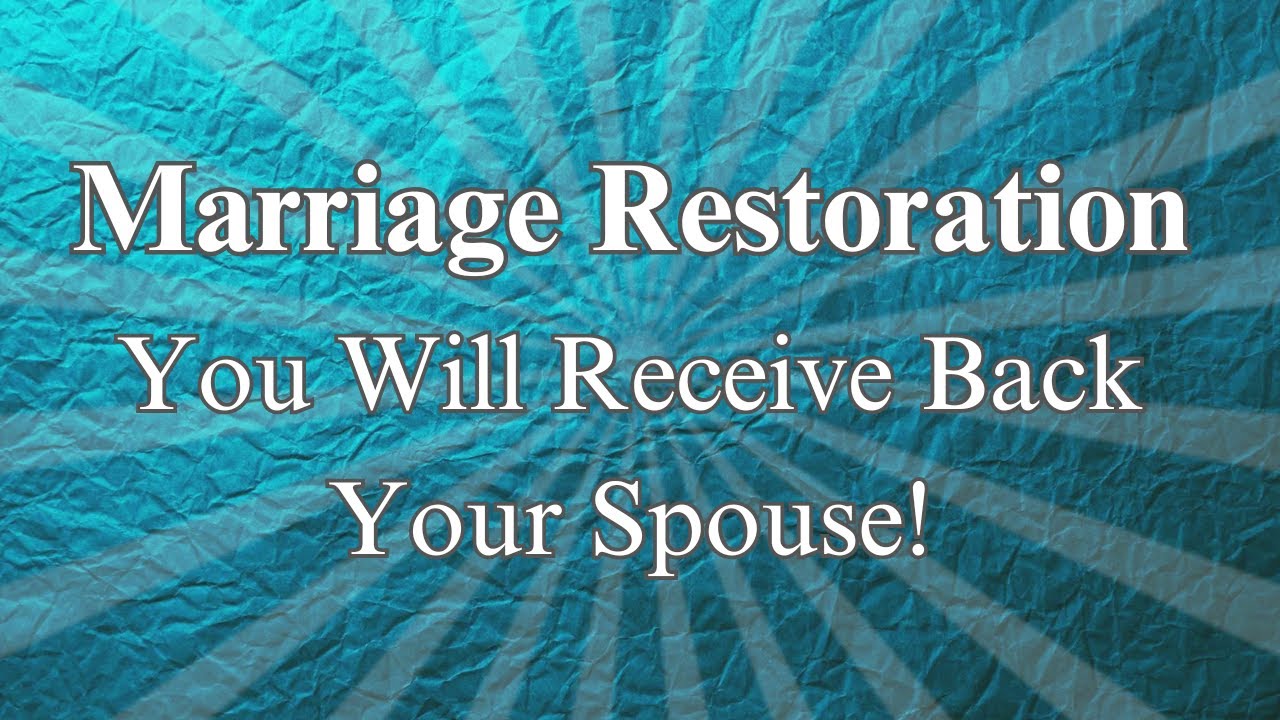 You Will Receive Back Your Spouse!