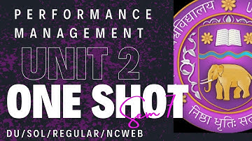 PERFORMANCE MANAGEMENT | UNIT 2 | ONE SHOT | SEM 7 | DU/SOL/REGULAR/NCWEB