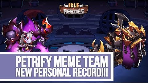 Idle Heroes - Petrify Meme Team New Personal Record