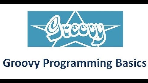 Groovy Tutorial  - Groovy Programming Basics