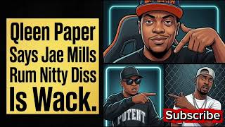 QLEEN PAPER SAYS JAE MILLZ RUM NITTY DISS IS WACK