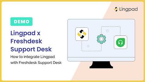 How to Integrate Lingpad with Freshdesk Support Desk