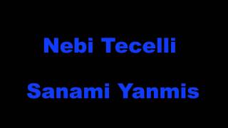 Nebi Tecelli Sanami Yanmis