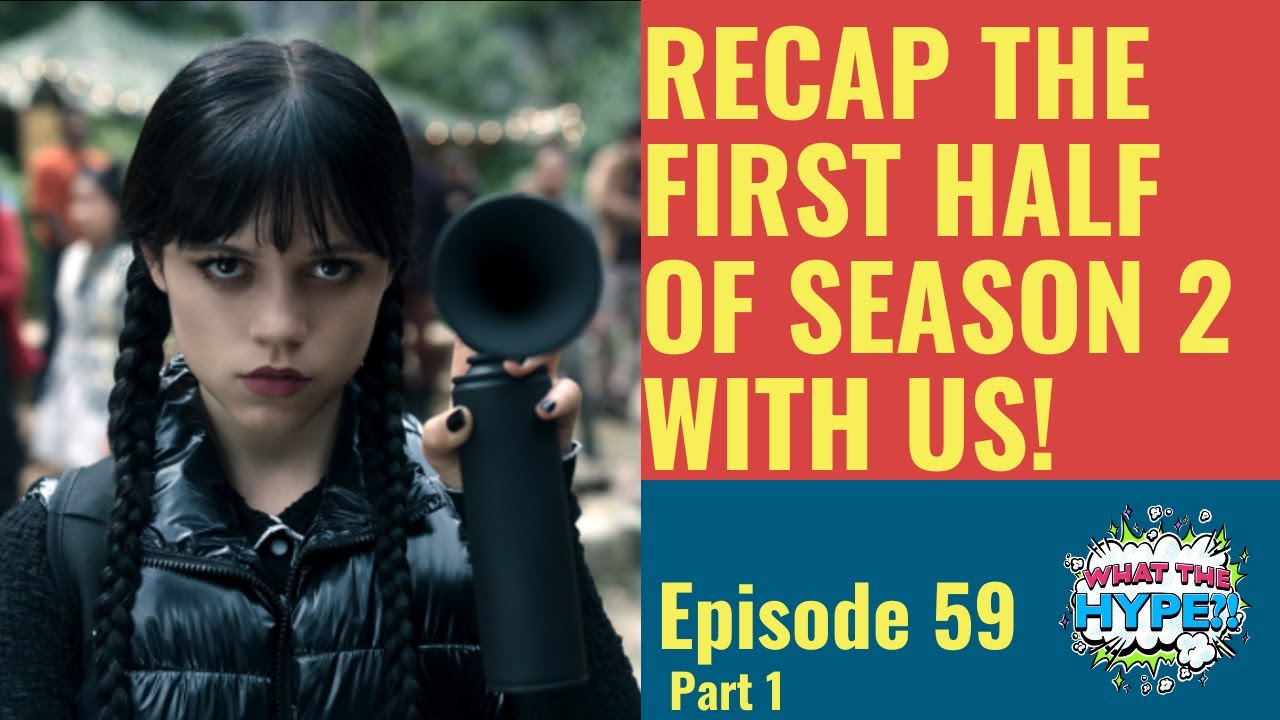 'Wednesday' Season 2: First Half Recap & Theories (Part 1) 'Wednesday' Season 2: First Half Recap & Theories (Part 1)