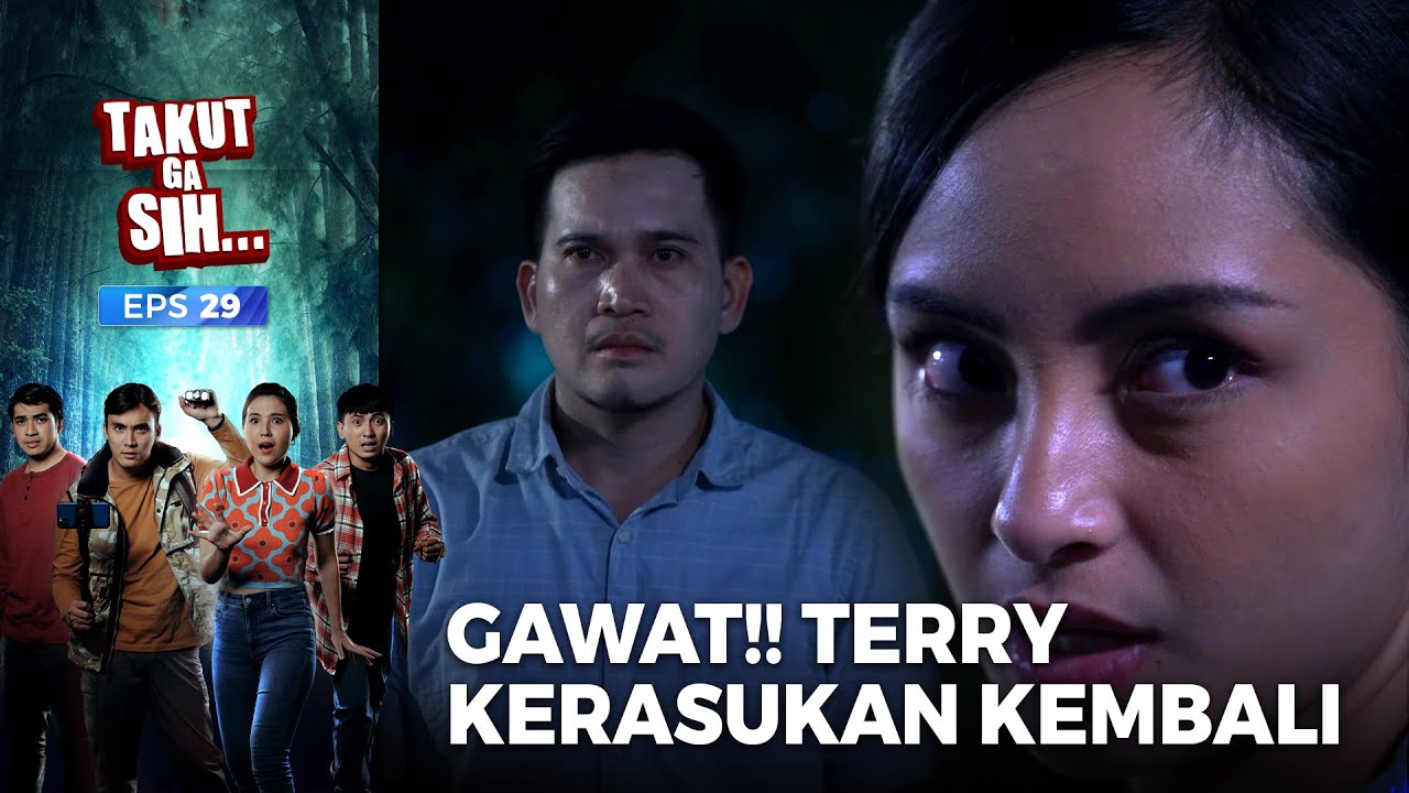 GAWAT!! Terry Kembali Kerasukan - TAKUT GAK SIH | EPS.28-29 | PART 1/5