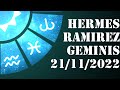 GÉMINIS hoy - Horóscopo de Hermes Ramirez de hoy 21 de Noviembre 2022 - Horóscopo de hoy