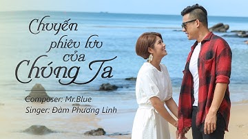 [Offical MV] Chuyến Phiêu Lưu Của Chúng Ta (OST phim Tết Ngũ Hợi Tấn Hỷ) - Đàm Phương Linh