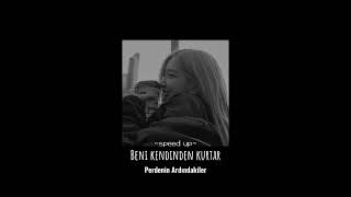 Perdinin Ardındakiler-Beni kendinden kurtar(speed up)düşerdim yamaçlarından sapsarı saçlarından.....