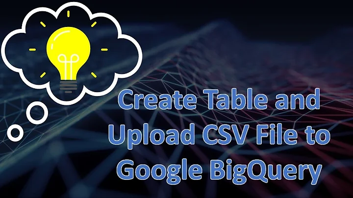 💡 Google BigQuery Tutorial: Create Table with CSV File Upload