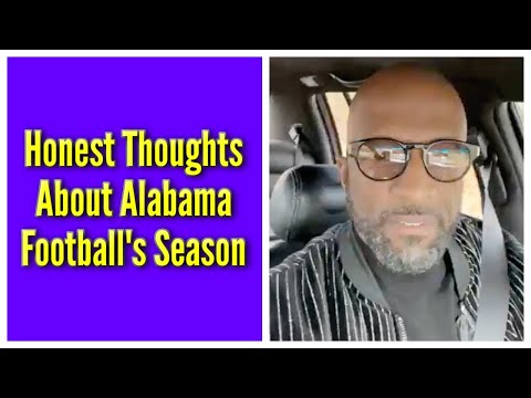 Honest Thoughts About Alabama's Football Season