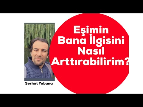 Video: Eşinizin Ilgisini Nasıl çekersiniz