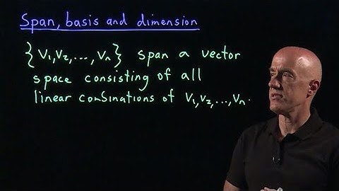 Span, basis and dimension | Lecture 18 | Matrix Algebra for Engineers