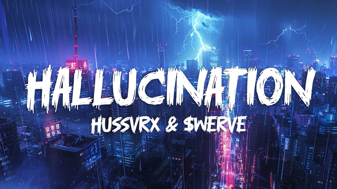 HUSSVRX & $werve - HALLUCINATION