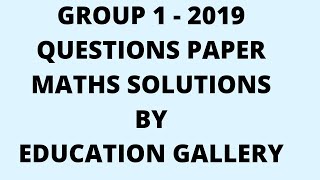 Tnpsc Group 1 Prelims 2019 Maths Solutions||Tnpsc Previous Year Question Paper||Education Gallery|EG