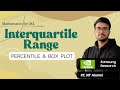 10.22 IQR, Percentile, Box Plot Explained | Statistics &amp; Probability