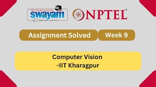 Computer Vision Week 9 || NPTEL ANSWERS || MYSWAYAM #nptel #nptel2024 #myswayam