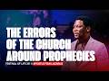 THE ERRORS OF THE CHURCH AROUND PROPHECIES