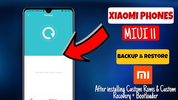 Xiaomi MIUI 11 Backup and Restore Guide | Take Full Backup of MI Phones