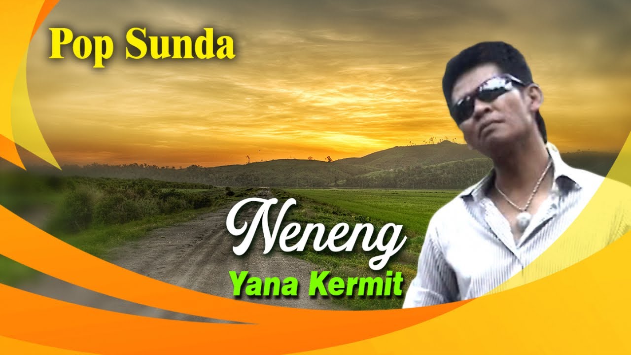 Yana Kermit - Neneng - Lagu Lagu Pop Sunda Yana Kermit