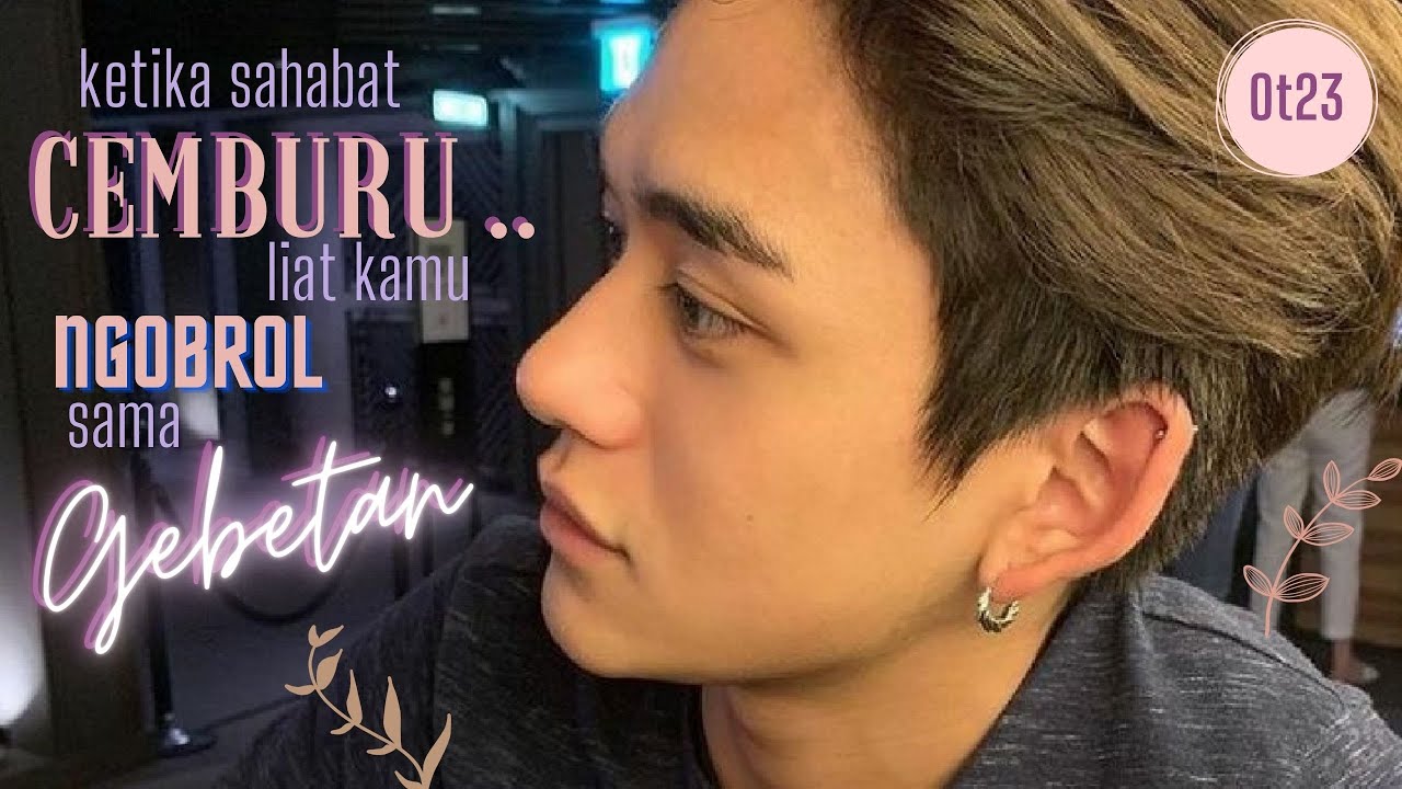 POV NCT OT 23: Sahabat kamu cemburu liat kamu ngobrol sama gebetanmu