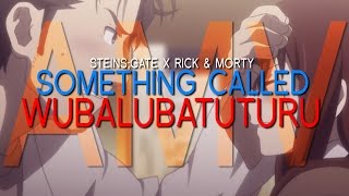 [AMV] Steins;Gate - Something called Wubalubatuturu
