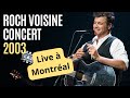 Capture de la vidéo Roch Voisine - Concert 2003