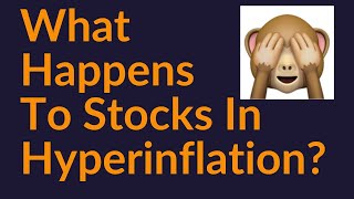 What Happens To Stocks And Real Estate In Hyperinflation?