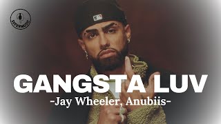 Jay Wheeler, Anubiis - GANGSTA LUV (LETRA)