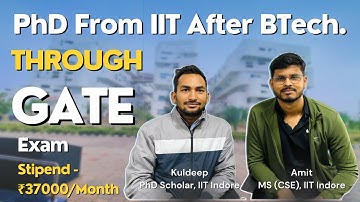 PhD from IIT after BTech. through GATE Score