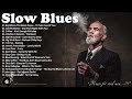 Best Slow Blues Music - Relaxing Whiskey Blues - The Best Blues Songs Of All Time - Midnight Blues