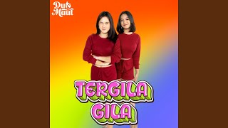 Tergila Gila