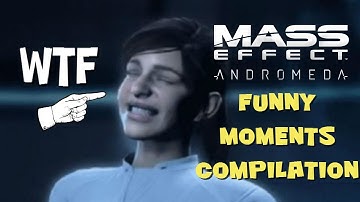 Mass Effect Andromeda: Glitches & Funny Moments Compilation