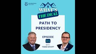 Episode 1: Path to Presidency with Todd Hyatt